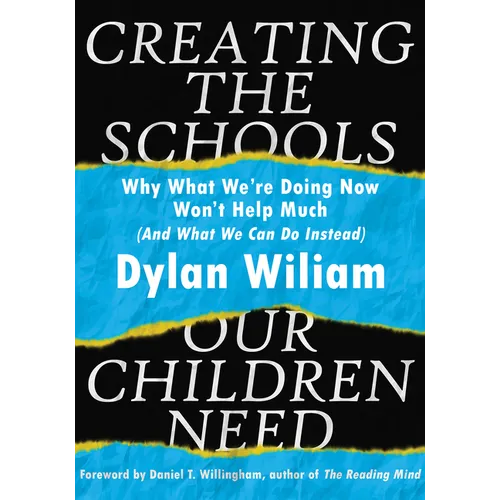 Creating the Schools Our Children Need: Why What We're Doing Now Won't Help Much (and What We Can Do Instead) (Explore Strategies That Help Districts