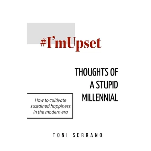 #I'mUpset: Thoughts of A Stupid Millennial