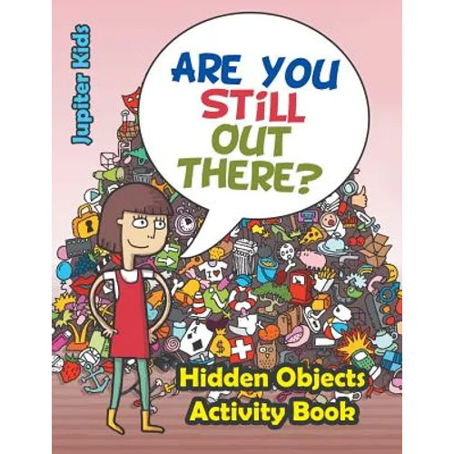 Are You Still Out There? Hidden Objects Activity Book