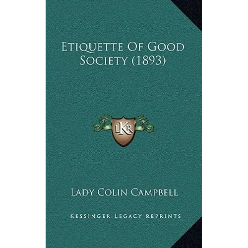 Etiquette Of Good Society (1893)
