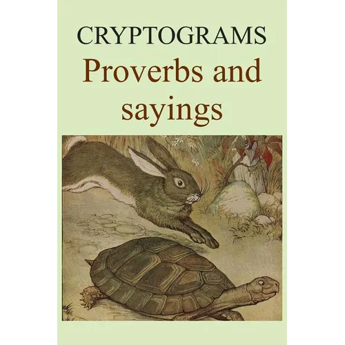 Cryptograms: Proverbs and sayings