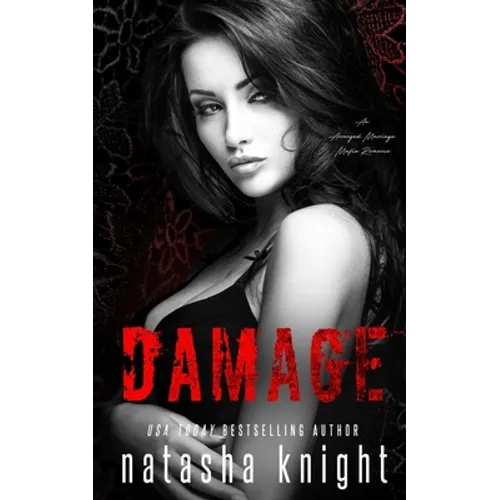 Damage: an Arranged Marriage Mafia Romance