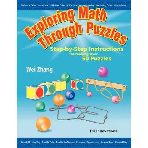 Exploring Math Through Puzzles: Step-by-Step Instructions for Making Over 50 Puzzles