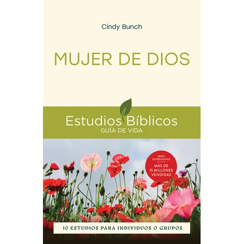 Mujer de Dios: 10 Estudios Para Individuos O Grupos
