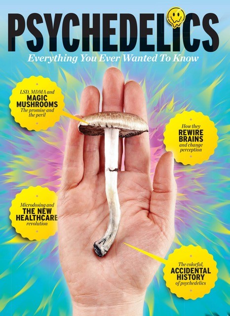 Psychedelics - Explore The World From Microdosing To Magic Mushrooms: A Comprehensive Guide Of Everything You Need To Know!