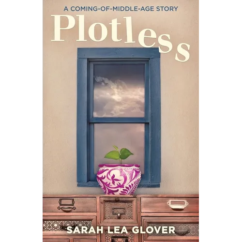Plotless: A Coming-of-Middle-Age Story