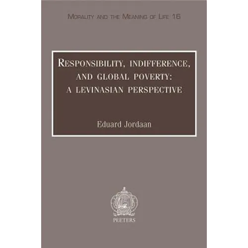 Responsibility, Indifference, and Global Poverty: A Levinasian Perspective