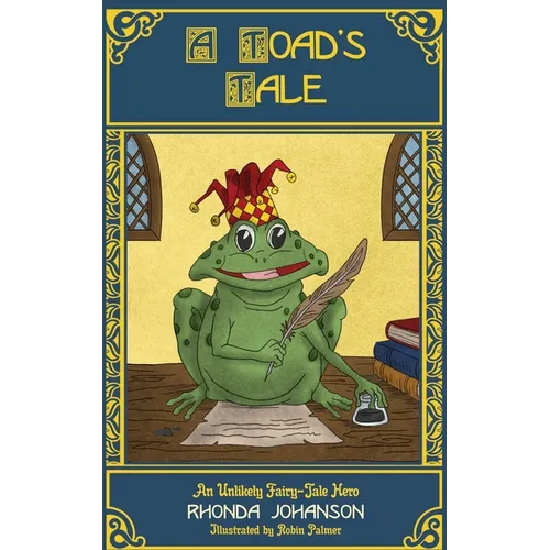 A Toad's Tale: An Unlikely Fairy-Tale Hero