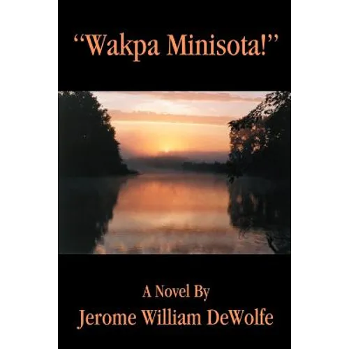 Wakpa Minisota!
