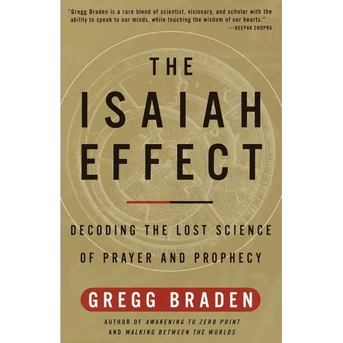 The Isaiah Effect: Decoding the Lost Science of Prayer and Prophecy