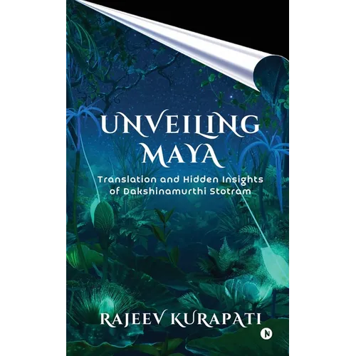 Unveiling Maya: Translation and Hidden Insights of Dakshinamurthi Stotram