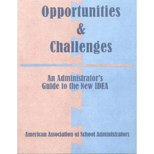 Opportunities & Challenges: Administrative Guide to the New IDEA