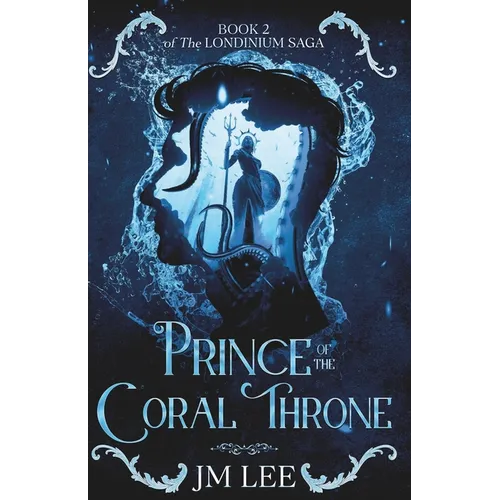 Prince of the Coral Throne: Book 2 of The Londinium Saga