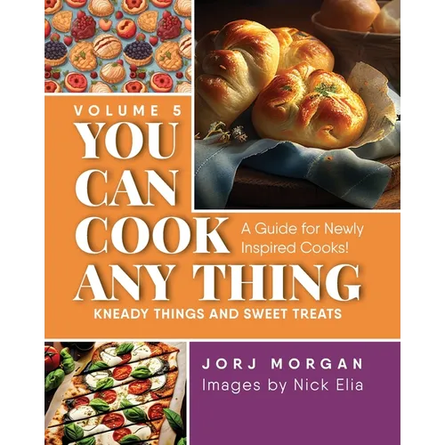 You Can Cook Any Thing: Kneady things and sweet treats