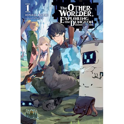 The Otherworlder, Exploring the Dungeon, Vol. 1 (Light Novel): Volume 1