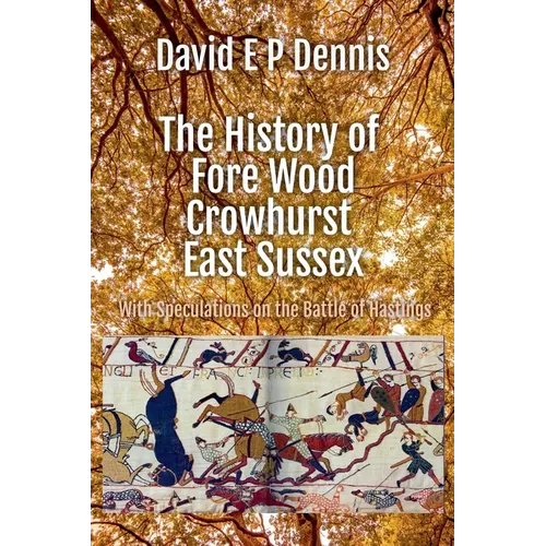 The History of Fore Wood, Crowhurst, East Sussex
