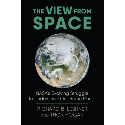 The View from Space: Nasa's Evolving Struggle to Understand Our Home Planet