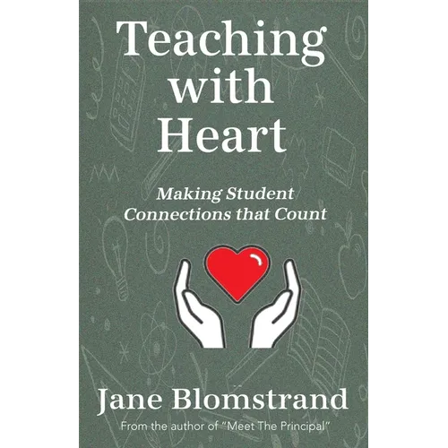 Teaching with Heart: Making Student Connections That Count