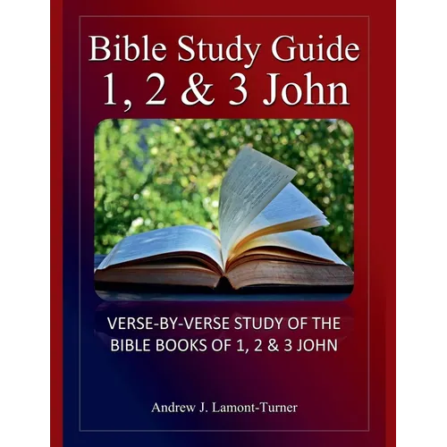 Bible Study Guide: 1,2 & 3 John