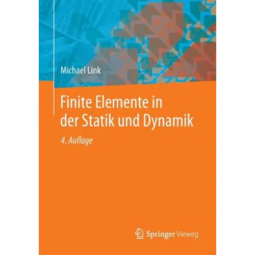 Finite Elemente in Der Statik Und Dynamik