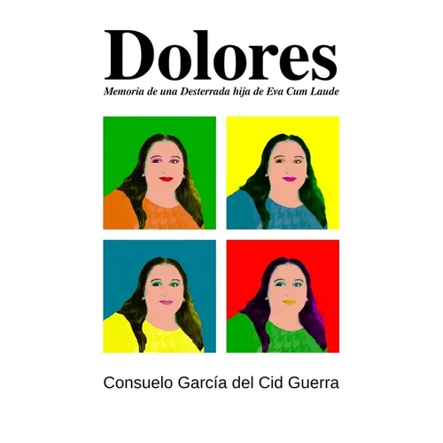 Dolores: Memoria de una Desterrada hija de Eva Cum Laude