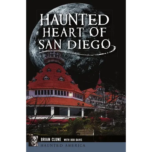 Haunted Heart of San Diego