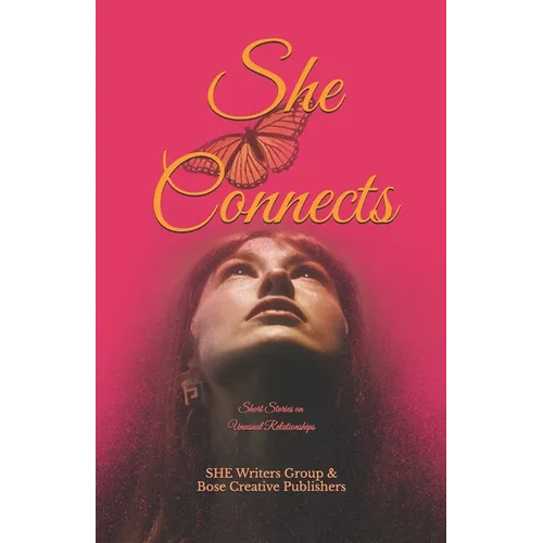 She Connects: Short Stories on Unusual Relationships