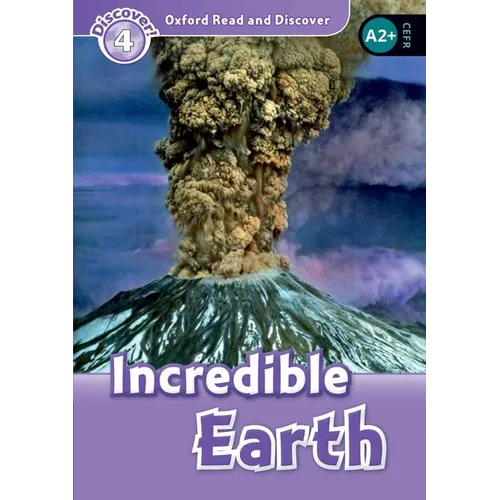 Oxford Read and Discover: Level 4: 750-Word Vocabularyincredible Earth