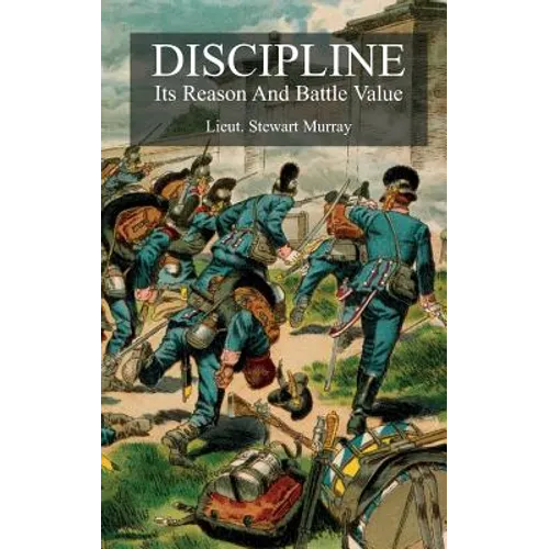 Discipline: Its Reason And Battle Value