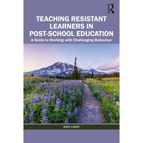 Teaching Resistant Learners in Post-School Education: A Guide to Working with Challenging Behaviour