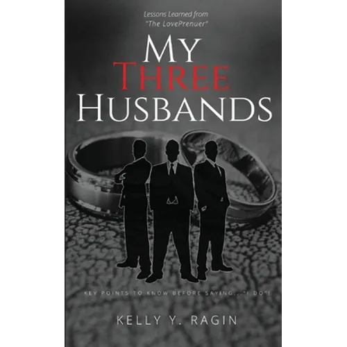 My Three Husbands: Key Points to Know Before Saying, "I do!"