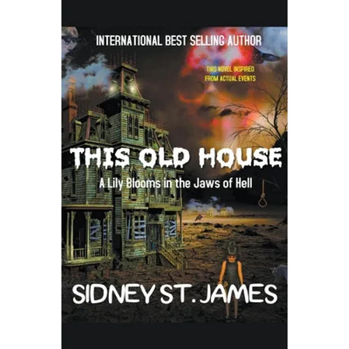 This Old House - A Lily Blooms in the Jaws of Hell