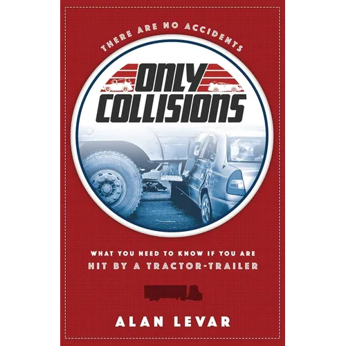 There Are No Accidents: What You Need to Know If You Are Hit by a Tractor-Trailer