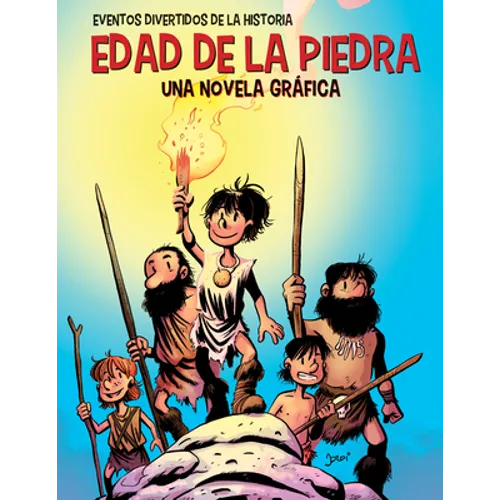 Edad de la Piedra (the Stone Age): Una Novela Gráfica (a Graphic Novel)