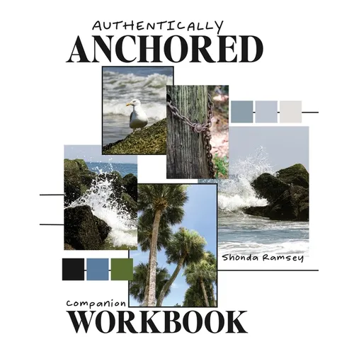 Authentically Anchored Companion Workbook