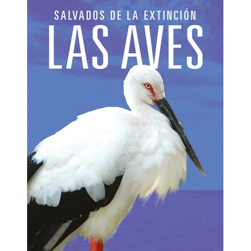 Las Aves: Salvados de la Extinción