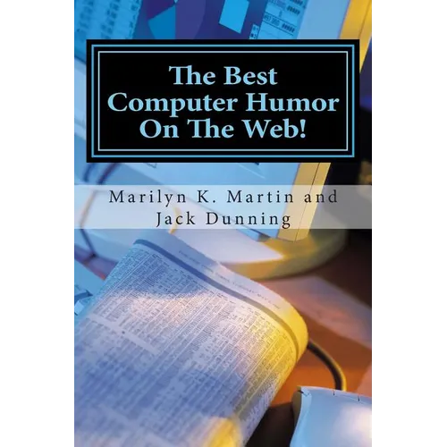 The Best Computer Humor On The Web!: A Four Book Collection of Anecdotes and Jokes