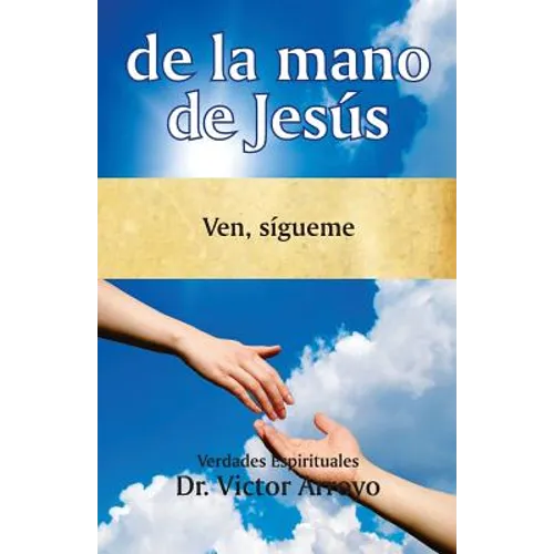 de la Mano de Jesús: Ven, Sígueme