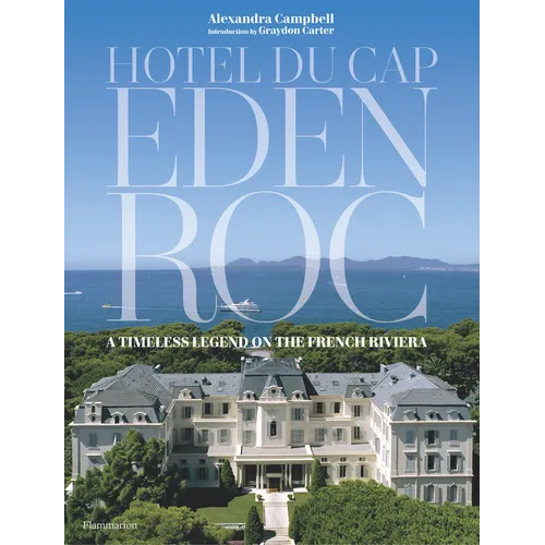 Hotel Du Cap-Eden-Roc: A Timeless Legend on the French Riviera