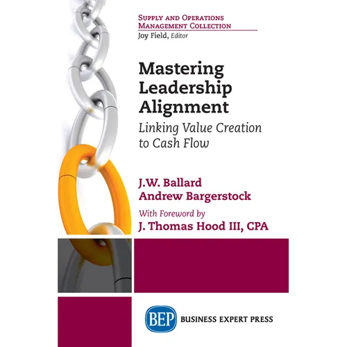 Mastering Leadership Alignment: Linking Value Creation to Cash Flow
