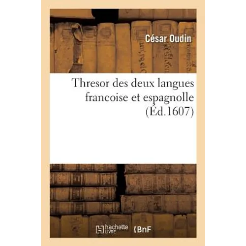 Thresor Des Deux Langues Francoise Et Espagnolle