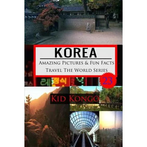 Korea Amazing Pictures And Fun Facts Travel The World Series