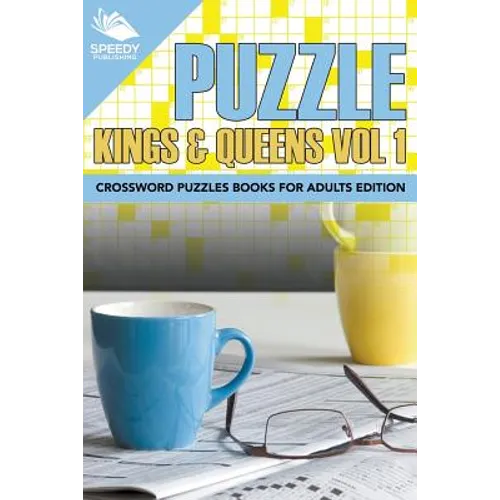 Puzzle Kings & Queens Vol 1: Crossword Puzzles Books For Adults Edition