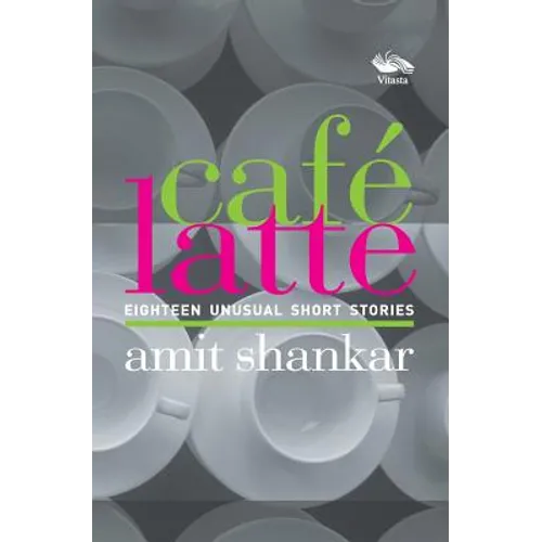 Café Latte 18 UNUSUAL Short Stories