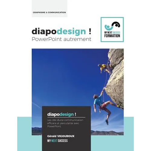 Diapodesign ! PowerPoint autrement...: Les cles d'une communication efficace et percutante avec PowerPoint