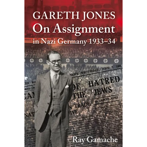 Gareth Jones: On Assignment in Nazi Germany 1933-34
