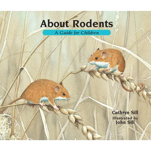 About Rodents: A Guide for Children (Educational Science Book about Mice, Squirrels, Guinea Pigs, & Other Animals)