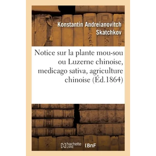 Notice Sur La Plante Mou-Sou Ou Luzerne Chinoise, Medicago Sativa, Agriculture Chinoise