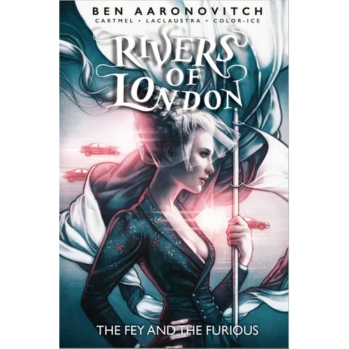 Rivers of London Vol. 8: The Fey and the Furious (Graphic Novel)