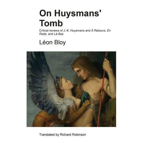 On Huysmans' Tomb: Critical reviews of J.-K. Huysmans and À Rebours, En Rade, and Là-Bas